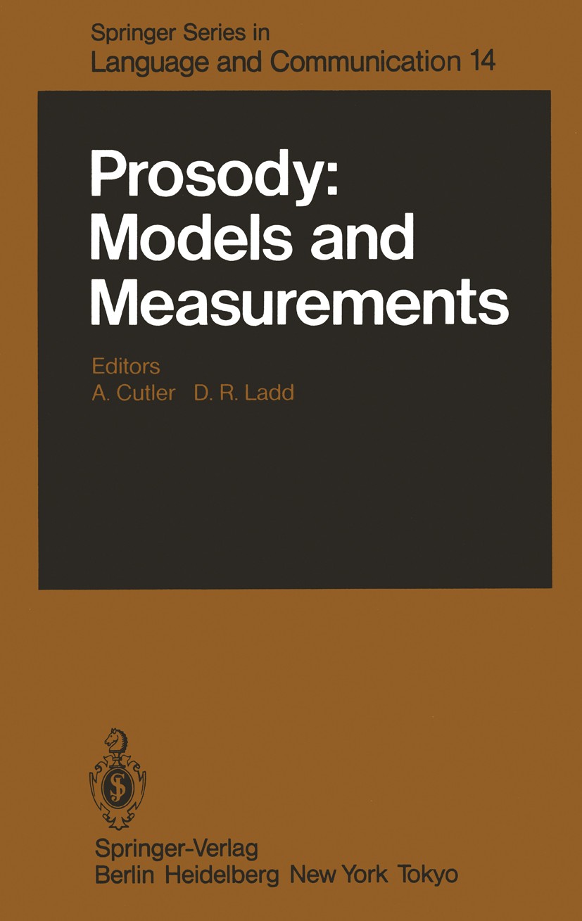 Titlebook: Prosody: Models and Measurements; Anne Cutler,D. Robert Ladd Book 1983 Springer-Verlag Berlin Heidelberg 1983 Prosodie.fruit.paper.psychol Titlebook: Prosody: Models and Measurements; Anne Cutler,D. Robert Ladd Book 1983 Springer-Verlag Berlin Heidelberg 1983 Prosodie.fruit.paper.psychol