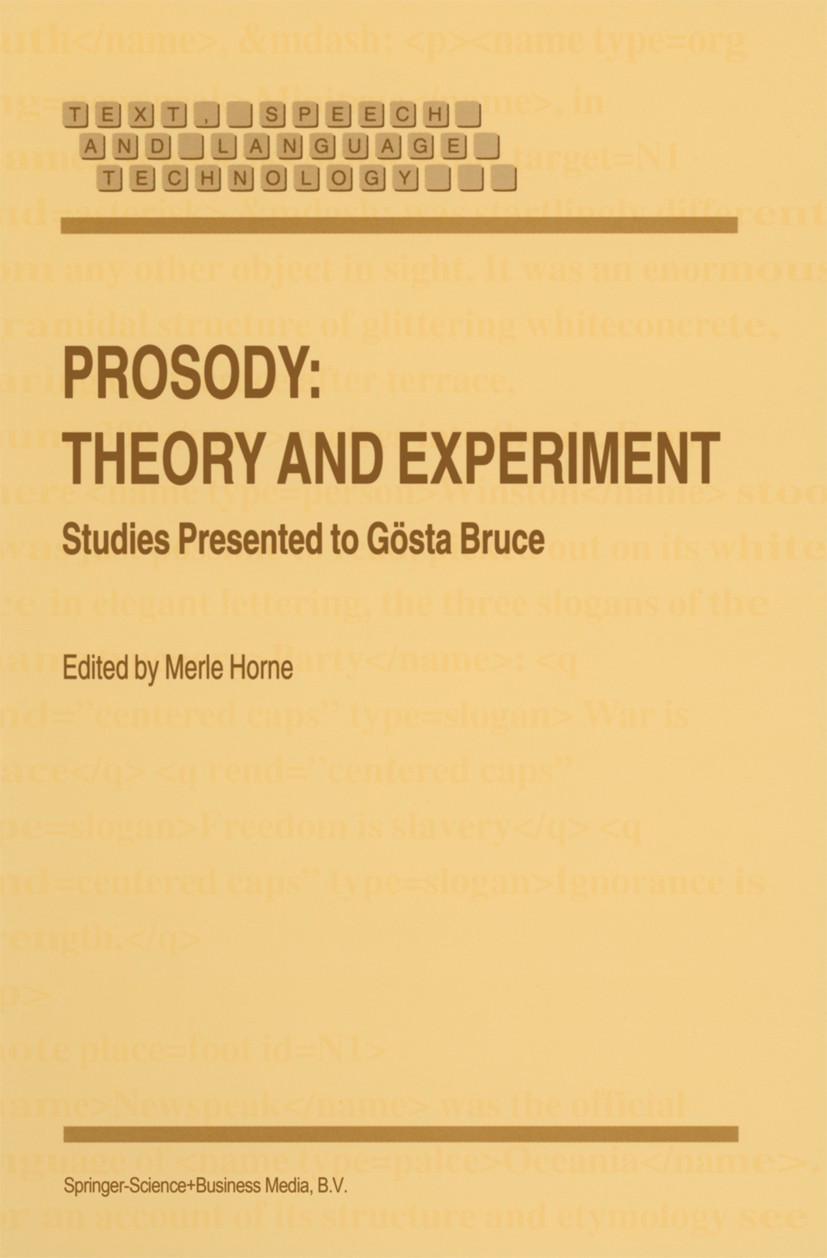 Titlebook: Prosody: Theory and Experiment; Studies Presented to Merle Horne Book 2000 Springer Science+Business Media B.V. 2000 Intonation.Klang.commu Titlebook: Prosody: Theory and Experiment; Studies Presented to Merle Horne Book 2000 Springer Science+Business Media B.V. 2000 Intonation.Klang.commu