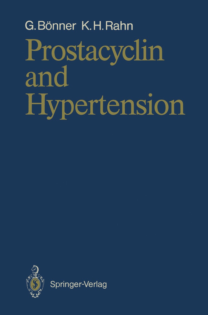 Titlebook: Prostacyclin and Hypertension; Gerd Bönner,Karl-Heinz Rahn Book 1990 Springer-Verlag Berlin Heidelberg 1990 Prostacyclin.biochemistry.bloo Titlebook: Prostacyclin and Hypertension; Gerd Bönner,Karl-Heinz Rahn Book 1990 Springer-Verlag Berlin Heidelberg 1990 Prostacyclin.biochemistry.bloo