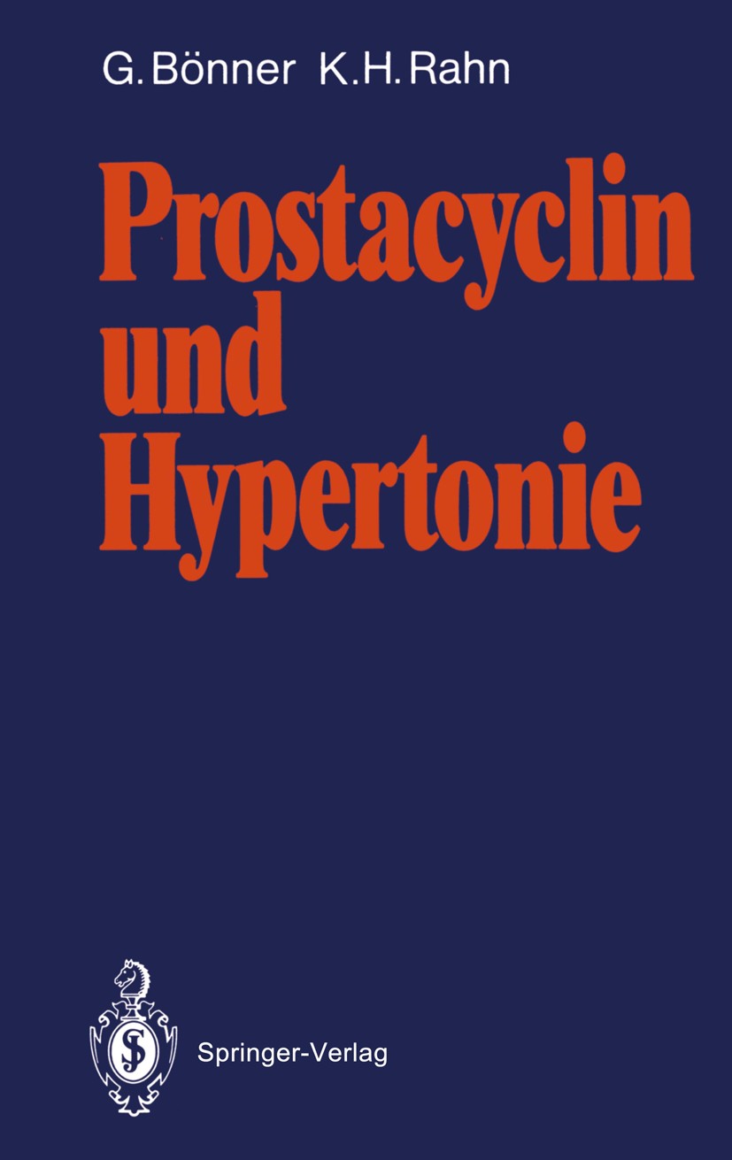 Titlebook: Prostacyclin und Hypertonie; Gerd Bönner,K. H. Rahn Book 19881st edition Springer-Verlag Berlin Heidelberg 1988 Eicosanoid.Hypertonie.Phar Titlebook: Prostacyclin und Hypertonie; Gerd Bönner,K. H. Rahn Book 19881st edition Springer-Verlag Berlin Heidelberg 1988 Eicosanoid.Hypertonie.Phar