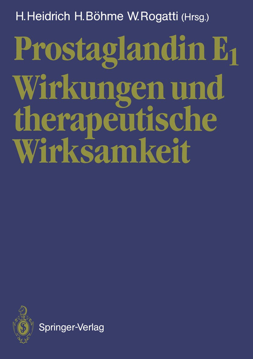 Titlebook: Prostaglandin E1; Wirkungen und therap H. Heidrich,H. Böhme,Waltraud Rogatti Book 1988 Springer-Verlag Berlin Heidelberg 1988 Arterien.Diag Titlebook: Prostaglandin E1; Wirkungen und therap H. Heidrich,H. Böhme,Waltraud Rogatti Book 1988 Springer-Verlag Berlin Heidelberg 1988 Arterien.Diag