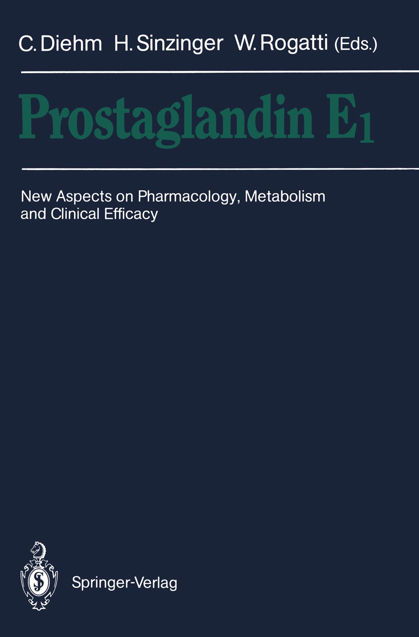 Titlebook: Prostaglandin E1; New Aspects on Pharm Curt Diehm,Helmut Sinzinger,Waltraud Rogatti Conference proceedings 1991 Springer-Verlag Berlin Heid Titlebook: Prostaglandin E1; New Aspects on Pharm Curt Diehm,Helmut Sinzinger,Waltraud Rogatti Conference proceedings 1991 Springer-Verlag Berlin Heid