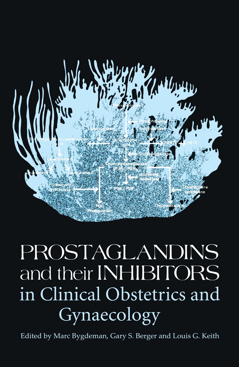 Titlebook: Prostaglandins and their Inhibitors in Clinical Obstetrics and Gynaecology; Marc Bygdeman,Gary S. Berger,Louis G. Keith Book 1986 MTP Pres Titlebook: Prostaglandins and their Inhibitors in Clinical Obstetrics and Gynaecology; Marc Bygdeman,Gary S. Berger,Louis G. Keith Book 1986 MTP Pres