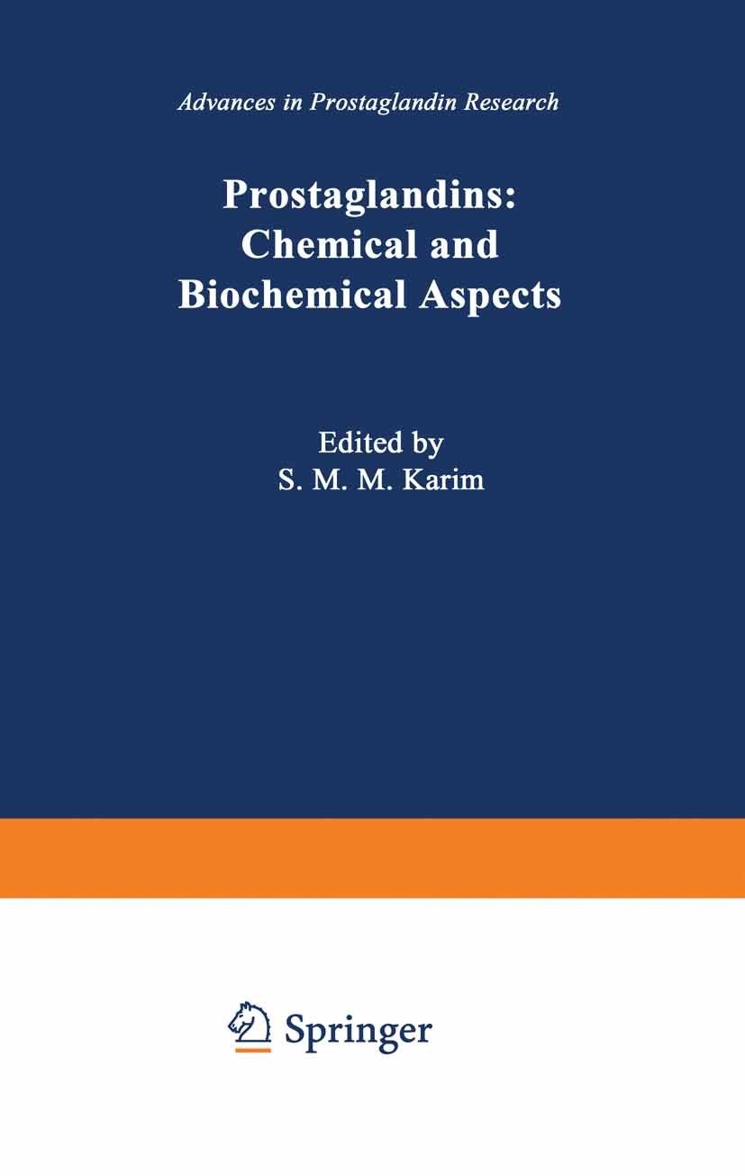 Titlebook: Prostaglandins: Chemical and Biochemical Aspects; S. M. M. Karim (Research Professor of Obstetrics a Book 1976 MTP Press Ltd 1976 Nucleoti Titlebook: Prostaglandins: Chemical and Biochemical Aspects; S. M. M. Karim (Research Professor of Obstetrics a Book 1976 MTP Press Ltd 1976 Nucleoti