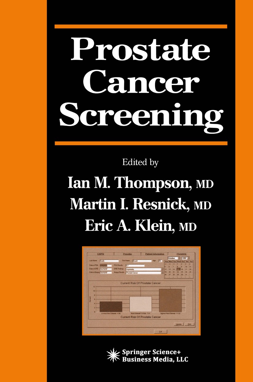 Titlebook: Prostate Cancer Screening; Ian M. Thompson (Professor and Chief),Martin I. Re Book 20011st edition Springer Science+Business Media New Yor Titlebook: Prostate Cancer Screening; Ian M. Thompson (Professor and Chief),Martin I. Re Book 20011st edition Springer Science+Business Media New Yor