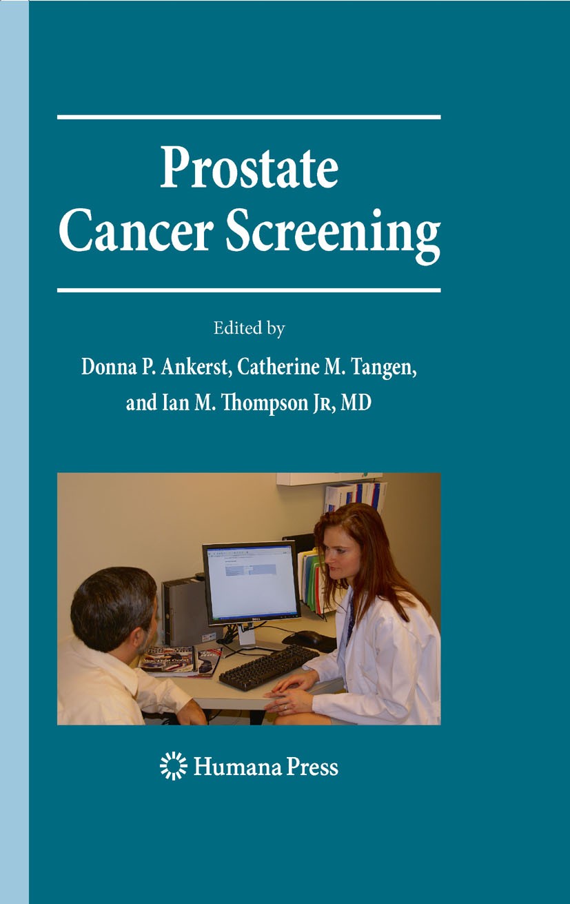 Titlebook: Prostate Cancer Screening; Second Edition Donna P. Ankerst (Professor),Catherine M. Tangen,I Book 2009Latest edition Humana Press 2009 Biom Titlebook: Prostate Cancer Screening; Second Edition Donna P. Ankerst (Professor),Catherine M. Tangen,I Book 2009Latest edition Humana Press 2009 Biom