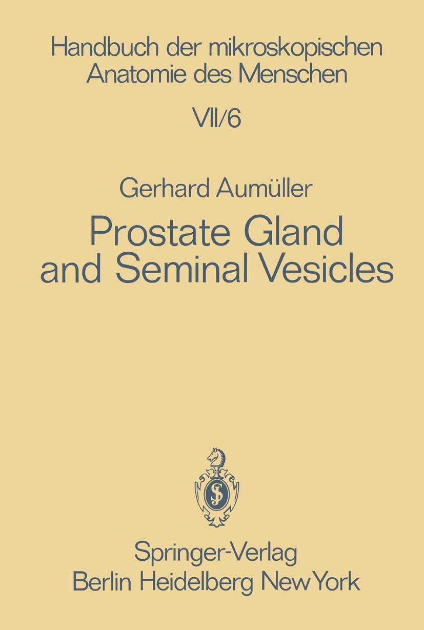 Titlebook: Prostate Gland and Seminal Vesicles; G. Aumüller Book 1979 Springer-Verlag Berlin-Heidelberg 1979 Harn.Prostata.Samenblase.anatomy.cell.ch Titlebook: Prostate Gland and Seminal Vesicles; G. Aumüller Book 1979 Springer-Verlag Berlin-Heidelberg 1979 Harn.Prostata.Samenblase.anatomy.cell.ch
