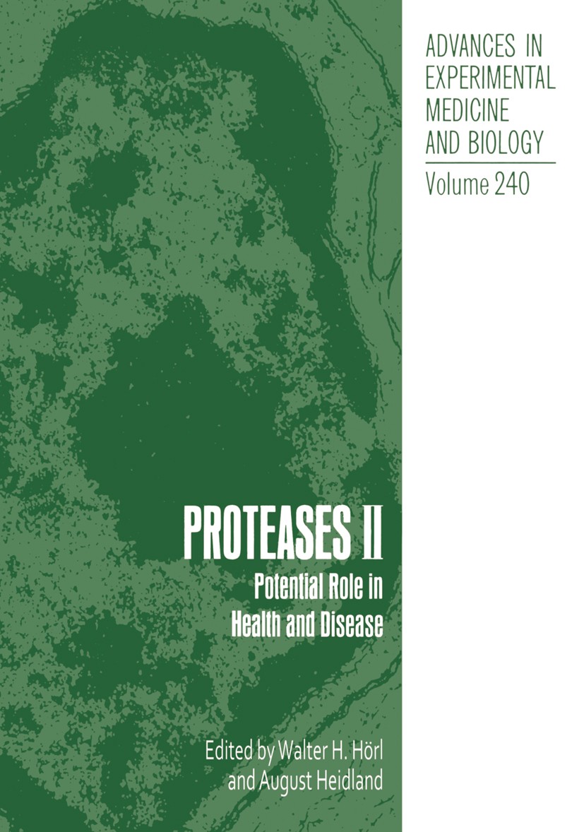 Titlebook: Proteases II; Potential Role in He Walter H. Hörl,August Heidland Conference proceedings 1988 The Editor(s) (if applicable) and The Author( Titlebook: Proteases II; Potential Role in He Walter H. Hörl,August Heidland Conference proceedings 1988 The Editor(s) (if applicable) and The Author(