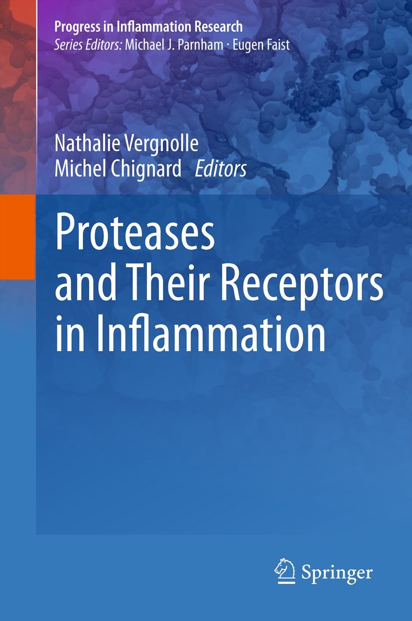 Titlebook: Proteases and Their Receptors in Inflammation; Nathalie Vergnolle,Michel Chignard Book 2011 Springer Basel AG 2011 Infectious Diseases.Inf Titlebook: Proteases and Their Receptors in Inflammation; Nathalie Vergnolle,Michel Chignard Book 2011 Springer Basel AG 2011 Infectious Diseases.Inf