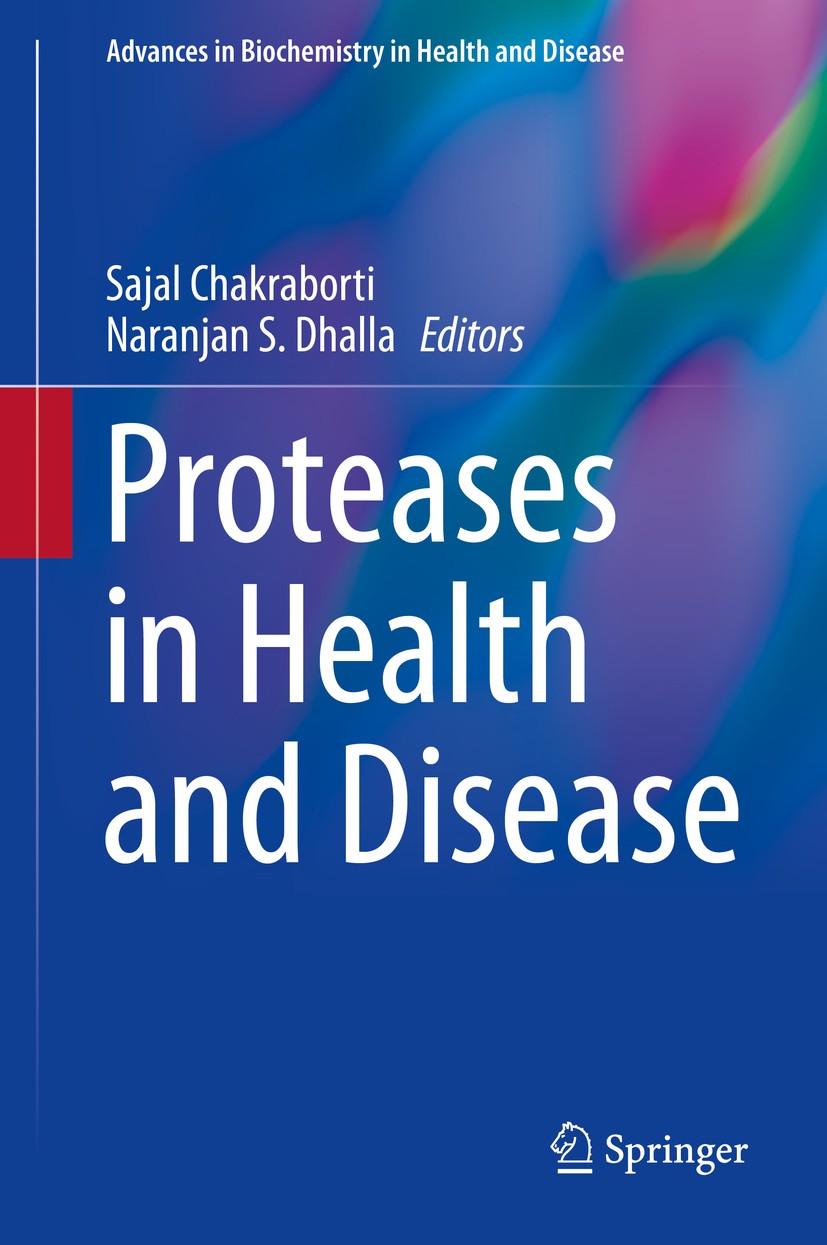 Titlebook: Proteases in Health and Disease; Sajal Chakraborti,Naranjan S. Dhalla Book 2013 Springer Science+Business Media New York 2013 Biochemistry Titlebook: Proteases in Health and Disease; Sajal Chakraborti,Naranjan S. Dhalla Book 2013 Springer Science+Business Media New York 2013 Biochemistry