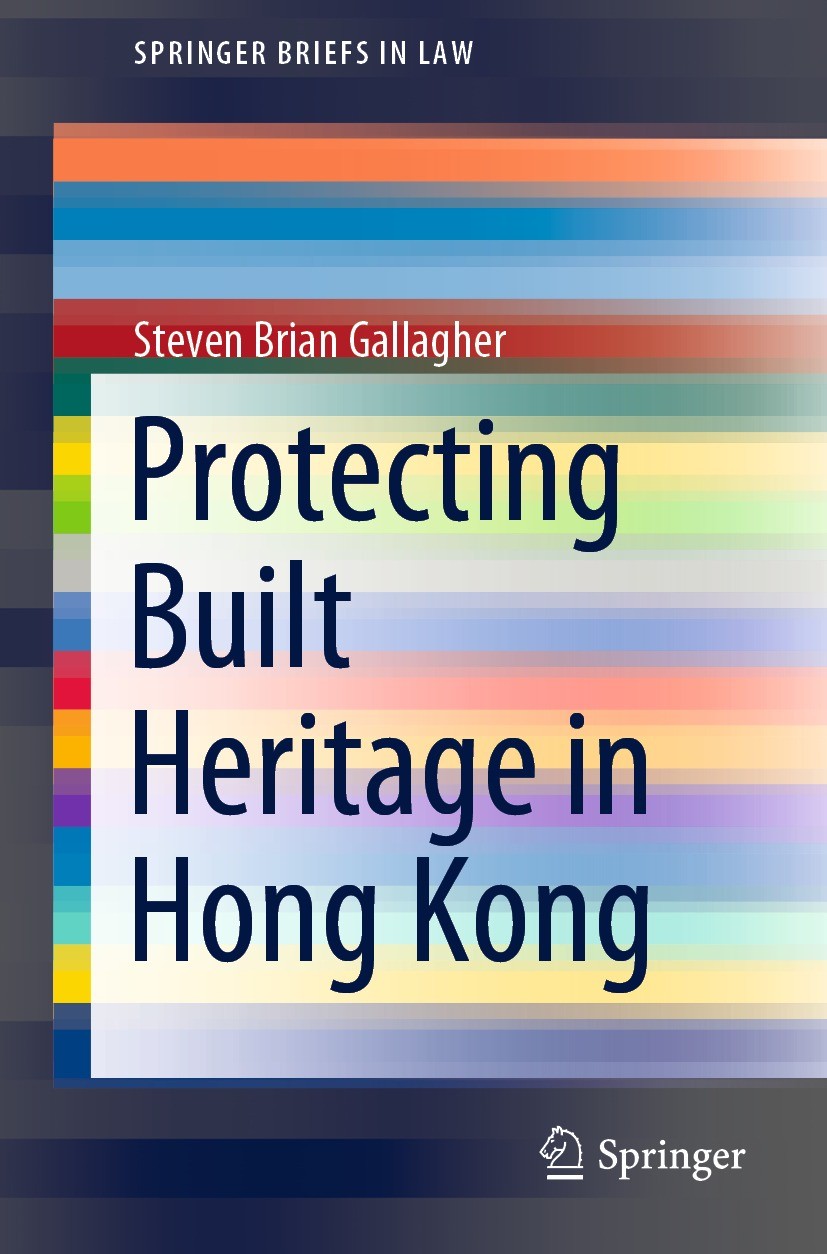 Titlebook: Protecting Built Heritage in Hong Kong; Steven Brian Gallagher Book 2021 The Author(s), under exclusive license to Springer Nature Singapo Titlebook: Protecting Built Heritage in Hong Kong; Steven Brian Gallagher Book 2021 The Author(s), under exclusive license to Springer Nature Singapo