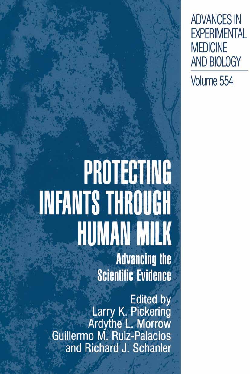 Titlebook: Protecting Infants through Human Milk; Advancing the Scient Larry K. Pickering,Ardythe L. Morrow,Richard J. Sc Conference proceedings 2004 Titlebook: Protecting Infants through Human Milk; Advancing the Scient Larry K. Pickering,Ardythe L. Morrow,Richard J. Sc Conference proceedings 2004