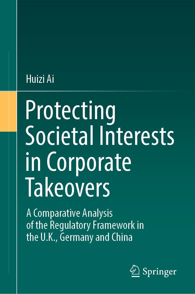 Titlebook: Protecting Societal Interests in Corporate Takeovers; A Comparative Analys Huizi Ai Book 2023 The Editor(s) (if applicable) and The Author( Titlebook: Protecting Societal Interests in Corporate Takeovers; A Comparative Analys Huizi Ai Book 2023 The Editor(s) (if applicable) and The Author(