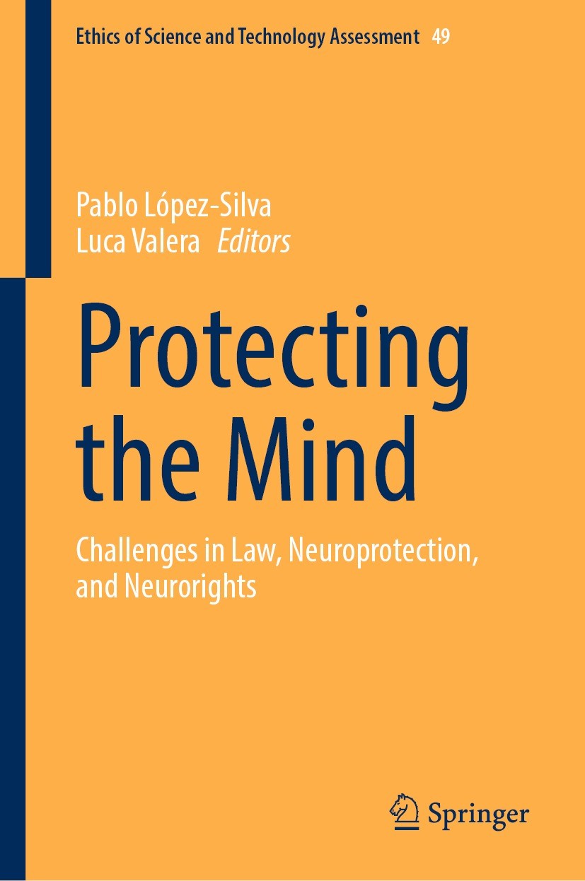 Titlebook: Protecting the Mind; Challenges in Law, N Pablo López-Silva,Luca Valera Book 2022 The Editor(s) (if applicable) and The Author(s), under ex Titlebook: Protecting the Mind; Challenges in Law, N Pablo López-Silva,Luca Valera Book 2022 The Editor(s) (if applicable) and The Author(s), under ex