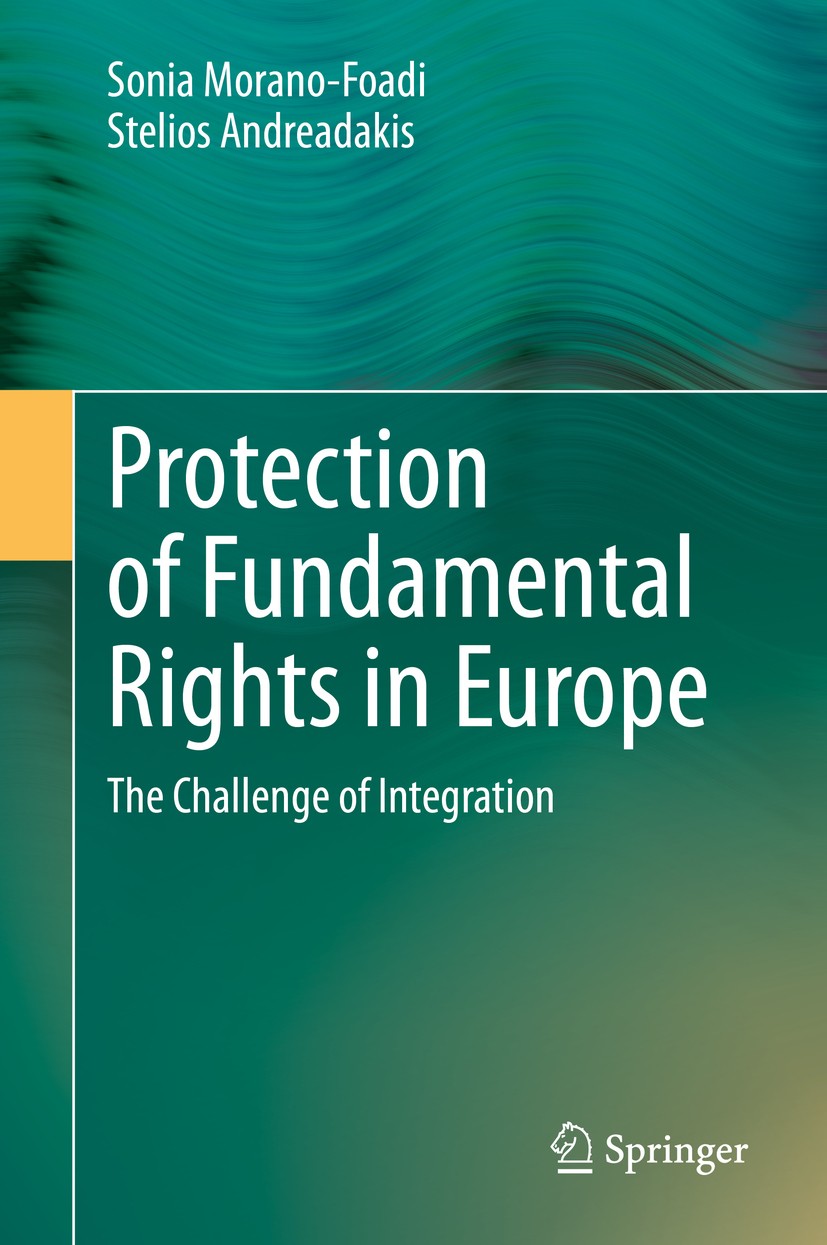Titlebook: Protection of Fundamental Rights in Europe; The Challenge of Int Sonia Morano-Foadi,Stelios Andreadakis Book 2020 Springer Nature Switzerla Titlebook: Protection of Fundamental Rights in Europe; The Challenge of Int Sonia Morano-Foadi,Stelios Andreadakis Book 2020 Springer Nature Switzerla