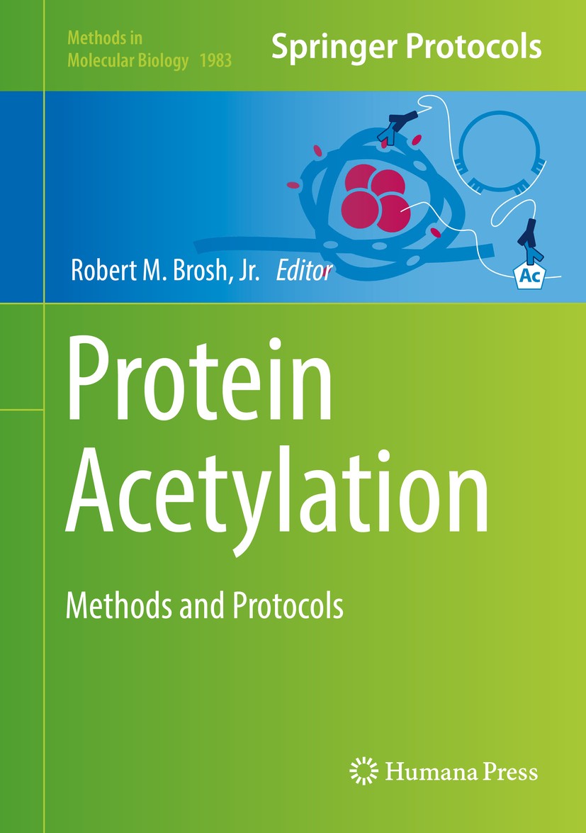 Titlebook: Protein Acetylation; Methods and Protocol Robert M. Brosh, Jr. Book 2019 Springer Science+Business Media, LLC, part of Springer Nature 2019 Titlebook: Protein Acetylation; Methods and Protocol Robert M. Brosh, Jr. Book 2019 Springer Science+Business Media, LLC, part of Springer Nature 2019