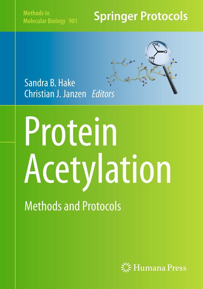 Titlebook: Protein Acetylation; Methods and Protocol Sandra B. Hake,Christian J. Janzen Book 2013 Springer Science+Business Media, LLC 2013 N-terminal Titlebook: Protein Acetylation; Methods and Protocol Sandra B. Hake,Christian J. Janzen Book 2013 Springer Science+Business Media, LLC 2013 N-terminal