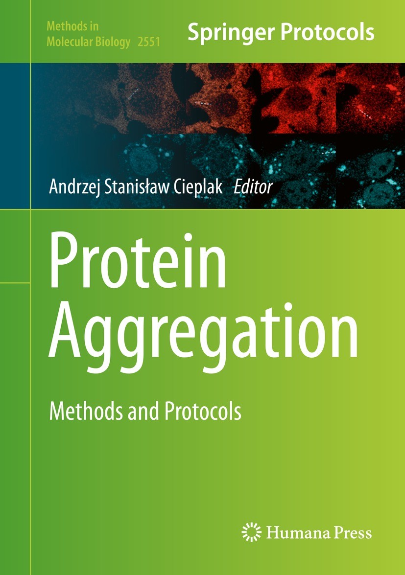 Titlebook: Protein Aggregation; Methods and Protocol Andrzej Stanisław Cieplak Book 2023 Springer Science+Business Media, LLC, part of Springer Nature Titlebook: Protein Aggregation; Methods and Protocol Andrzej Stanisław Cieplak Book 2023 Springer Science+Business Media, LLC, part of Springer Nature