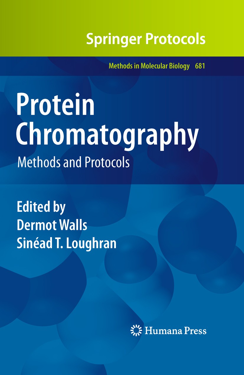 Titlebook: Protein Chromatography; Methods and Protocol Dermot Walls,Sinéad T. Loughran Book 2011 Springer Science+Business Media, LLC 2011 Chromatogr Titlebook: Protein Chromatography; Methods and Protocol Dermot Walls,Sinéad T. Loughran Book 2011 Springer Science+Business Media, LLC 2011 Chromatogr