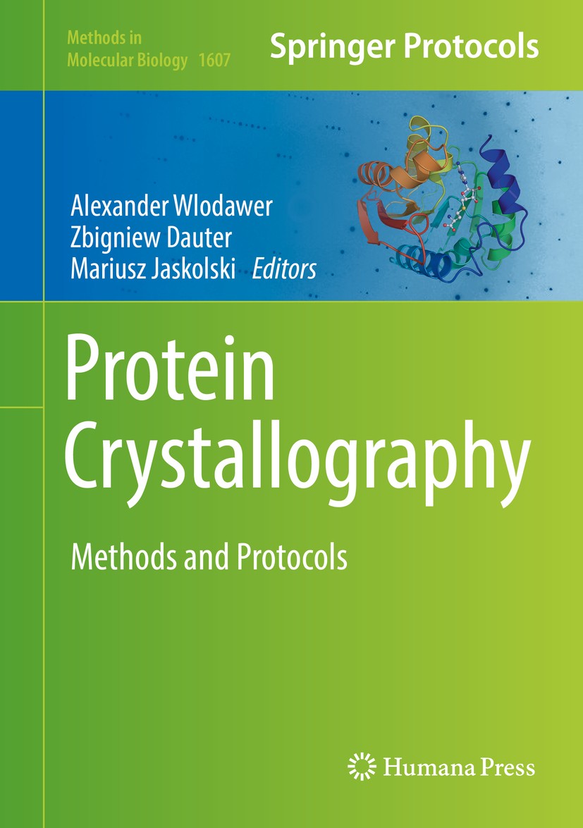 Titlebook: Protein Crystallography; Methods and Protocol Alexander Wlodawer,Zbigniew Dauter,Mariusz Jaskols Book 2017 Springer Science+Business Media Titlebook: Protein Crystallography; Methods and Protocol Alexander Wlodawer,Zbigniew Dauter,Mariusz Jaskols Book 2017 Springer Science+Business Media