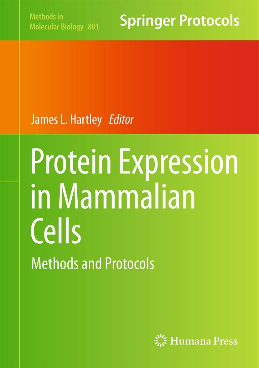 Titlebook: Protein Expression in Mammalian Cells; Methods and Protocol James L Hartley Book 2012 Springer Science+Business Media, LLC 2012 Cell biolog Titlebook: Protein Expression in Mammalian Cells; Methods and Protocol James L Hartley Book 2012 Springer Science+Business Media, LLC 2012 Cell biolog