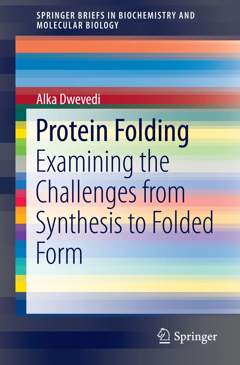 Titlebook: Protein Folding; Examining the Challe Alka Dwevedi Book 2015 The Author(s) 2015 Conformational entropy.Folding intermediates.Protein engine Titlebook: Protein Folding; Examining the Challe Alka Dwevedi Book 2015 The Author(s) 2015 Conformational entropy.Folding intermediates.Protein engine