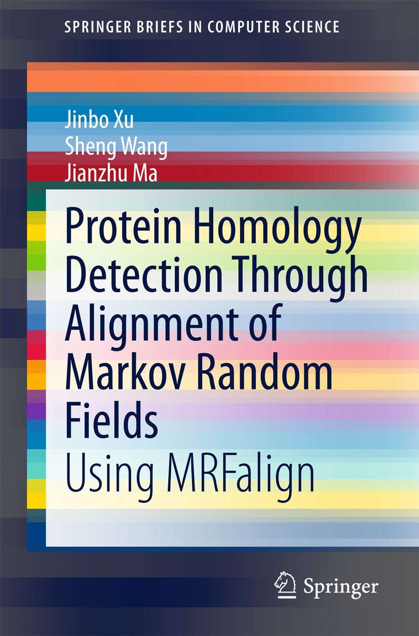 Titlebook: Protein Homology Detection Through Alignment of Markov Random Fields; Using MRFalign Jinbo Xu,Sheng Wang,Jianzhu Ma Book 2015 The Author(s) Titlebook: Protein Homology Detection Through Alignment of Markov Random Fields; Using MRFalign Jinbo Xu,Sheng Wang,Jianzhu Ma Book 2015 The Author(s)