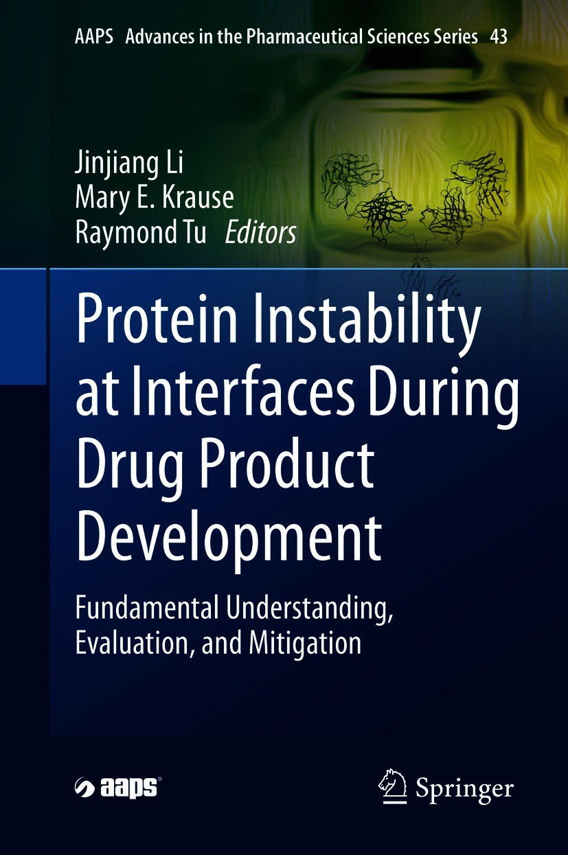 Titlebook: Protein Instability at Interfaces During Drug Product Development; Fundamental Understa Jinjiang Li,Mary E. Krause,Raymond Tu Book 2021 Ame Titlebook: Protein Instability at Interfaces During Drug Product Development; Fundamental Understa Jinjiang Li,Mary E. Krause,Raymond Tu Book 2021 Ame