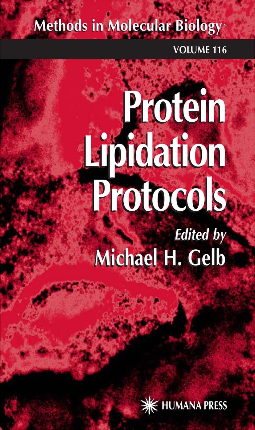 Titlebook: Protein Lipidation Protocols; Michael H. Gelb Book 1999 Springer Science+Business Media New York 1999 Titlebook: Protein Lipidation Protocols; Michael H. Gelb Book 1999 Springer Science+Business Media New York 1999