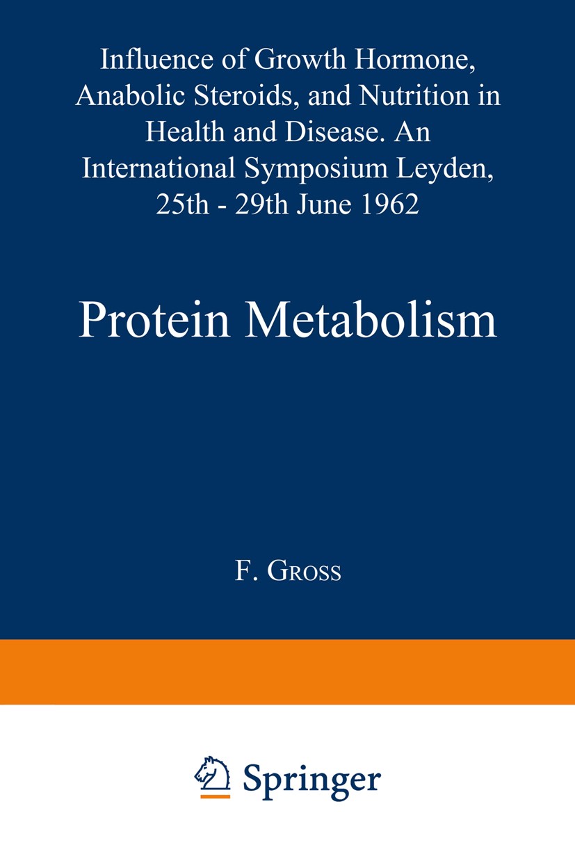Titlebook: Protein Metabolism; Influence of Growth F. Gross Book 1962 Springer-Verlag Berlin Heidelberg 1962 endocrinology.health.nutrition.protein Titlebook: Protein Metabolism; Influence of Growth F. Gross Book 1962 Springer-Verlag Berlin Heidelberg 1962 endocrinology.health.nutrition.protein