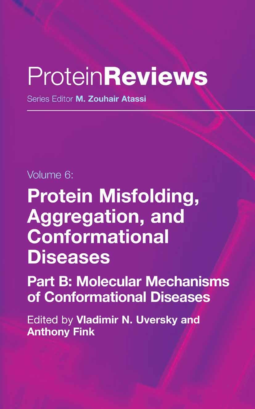 Titlebook: Protein Misfolding, Aggregation and Conformational Diseases; Part B: Molecular Me Vladimir N. Uversky,Anthony L. Fink Book 2007 Springer-Ve Titlebook: Protein Misfolding, Aggregation and Conformational Diseases; Part B: Molecular Me Vladimir N. Uversky,Anthony L. Fink Book 2007 Springer-Ve