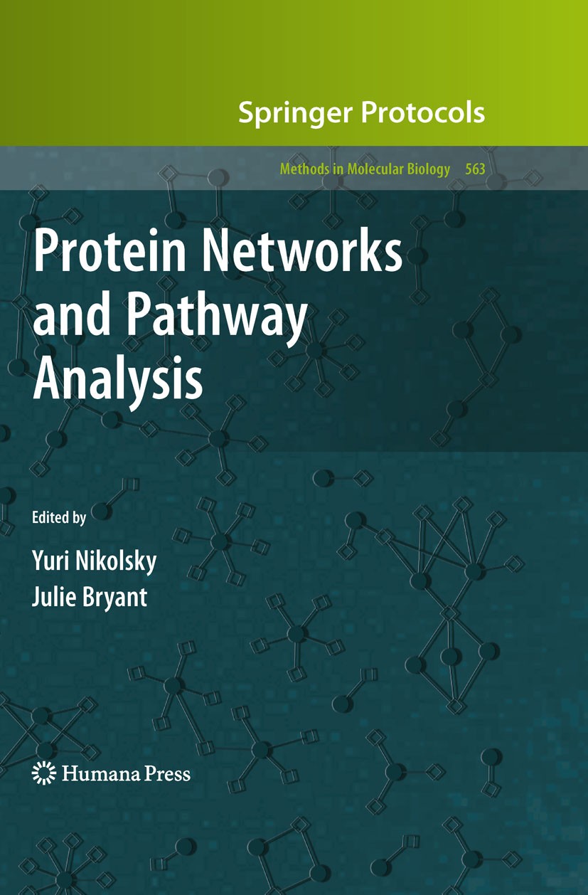 Titlebook: Protein Networks and Pathway Analysis; Yuri Nikolsky,Julie Bryant Book 2009 Humana Press 2009 Biological ontology.Computer methods.Functio Titlebook: Protein Networks and Pathway Analysis; Yuri Nikolsky,Julie Bryant Book 2009 Humana Press 2009 Biological ontology.Computer methods.Functio