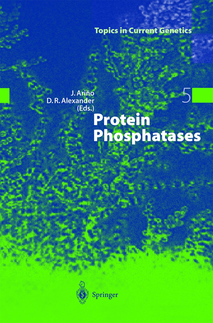 Titlebook: Protein Phosphatases; Joaquí n Ariño,Denis R. Alexander Book 20041st edition Springer-Verlag Berlin Heidelberg 2004 Dephosphorylation.Kina Titlebook: Protein Phosphatases; Joaquí n Ariño,Denis R. Alexander Book 20041st edition Springer-Verlag Berlin Heidelberg 2004 Dephosphorylation.Kina