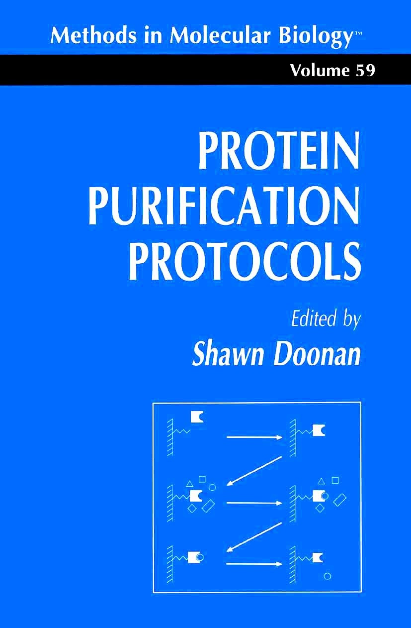 Titlebook: Protein Purification Protocols; Shawn Doonan Book 19961st edition Humana Press 1996 Titlebook: Protein Purification Protocols; Shawn Doonan Book 19961st edition Humana Press 1996