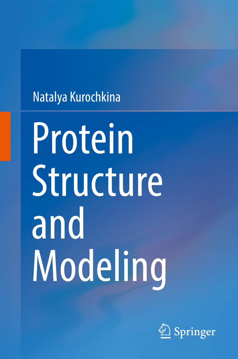 Titlebook: Protein Structure and Modeling; Natalya Kurochkina Book 2019 Springer Nature Singapore Pte Ltd. 2019 Protein Structure.Allosteric Regulati Titlebook: Protein Structure and Modeling; Natalya Kurochkina Book 2019 Springer Nature Singapore Pte Ltd. 2019 Protein Structure.Allosteric Regulati