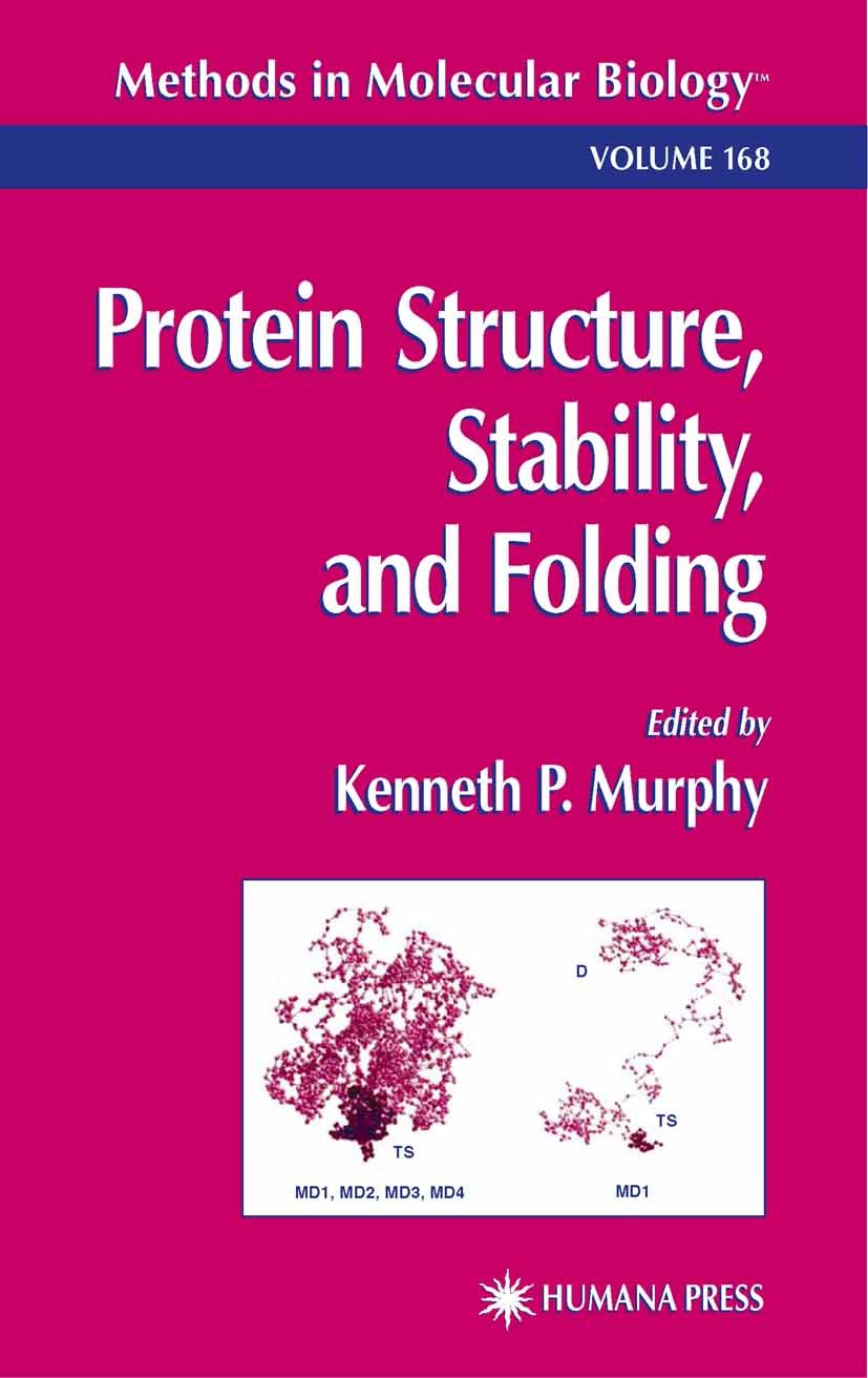 Titlebook: Protein Structure, Stability, and Folding; Kenneth P. Murphy Book 2001 Humana Press 2001 Titlebook: Protein Structure, Stability, and Folding; Kenneth P. Murphy Book 2001 Humana Press 2001