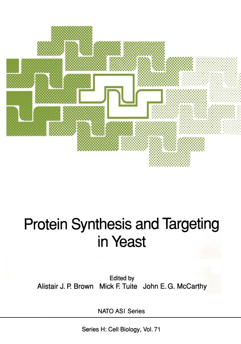 Titlebook: Protein Synthesis and Targeting in Yeast; Alistair J. P. Brown,Mick F. Tuite,John E. G. McCa Conference proceedings 1993 Springer-Verlag B Titlebook: Protein Synthesis and Targeting in Yeast; Alistair J. P. Brown,Mick F. Tuite,John E. G. McCa Conference proceedings 1993 Springer-Verlag B