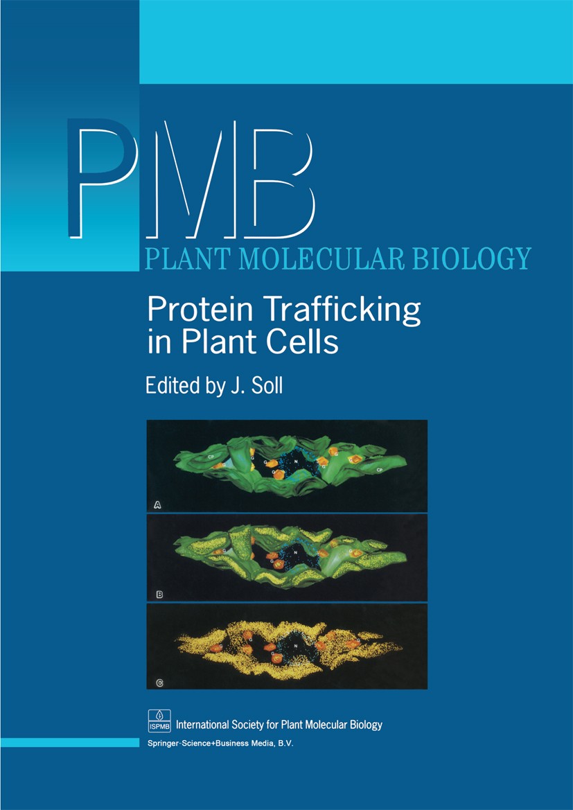Titlebook: Protein Trafficking in Plant Cells; Jürgen Soll Book 1998 Springer Science+Business Media Dordrecht 1998 Chloroplast.Cytosol.Pathogen.Plan Titlebook: Protein Trafficking in Plant Cells; Jürgen Soll Book 1998 Springer Science+Business Media Dordrecht 1998 Chloroplast.Cytosol.Pathogen.Plan
