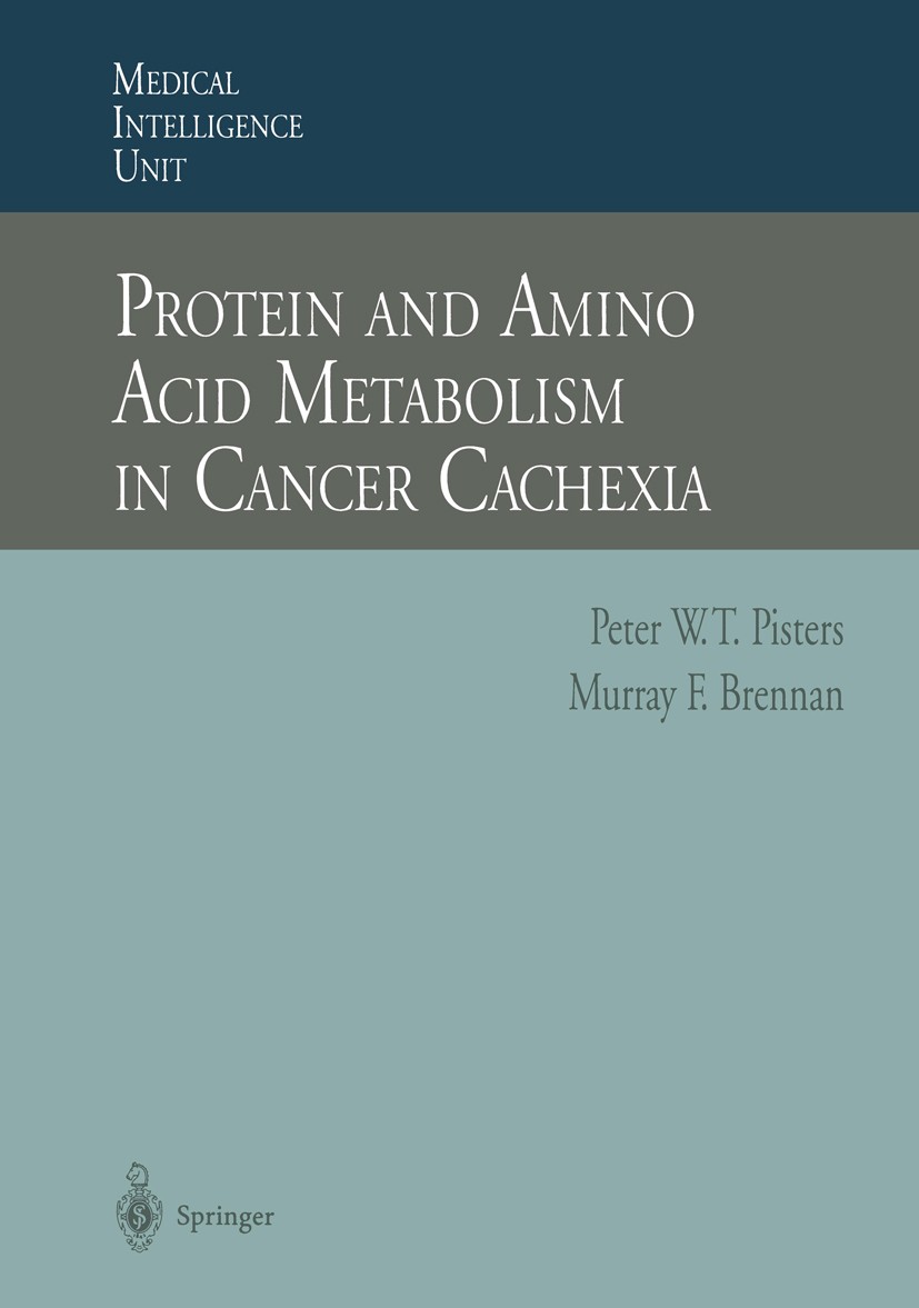 Titlebook: Protein and Amino Acid Metabolism in Cancer Cachexia; Peter W. T. Pisters,Murray F. Brennan Book 1996 Springer-Verlag Berlin Heidelberg 19 Titlebook: Protein and Amino Acid Metabolism in Cancer Cachexia; Peter W. T. Pisters,Murray F. Brennan Book 1996 Springer-Verlag Berlin Heidelberg 19