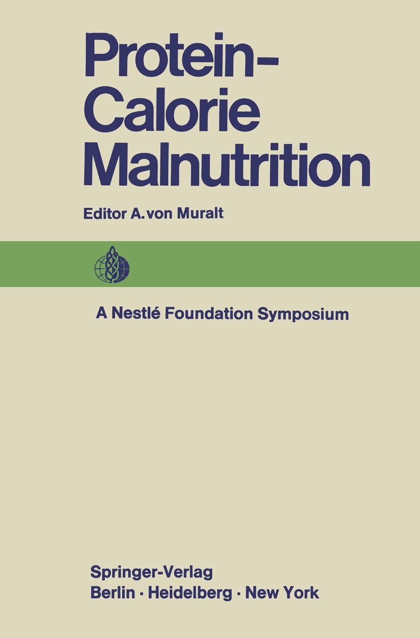 Titlebook: Protein-Calorie Malnutrition; A Nestlé Foundation A. Muralt Book 1969 Springer-Verlag Berlin · Heidelberg 1969 Vitamin.food.hunger.protein Titlebook: Protein-Calorie Malnutrition; A Nestlé Foundation A. Muralt Book 1969 Springer-Verlag Berlin · Heidelberg 1969 Vitamin.food.hunger.protein