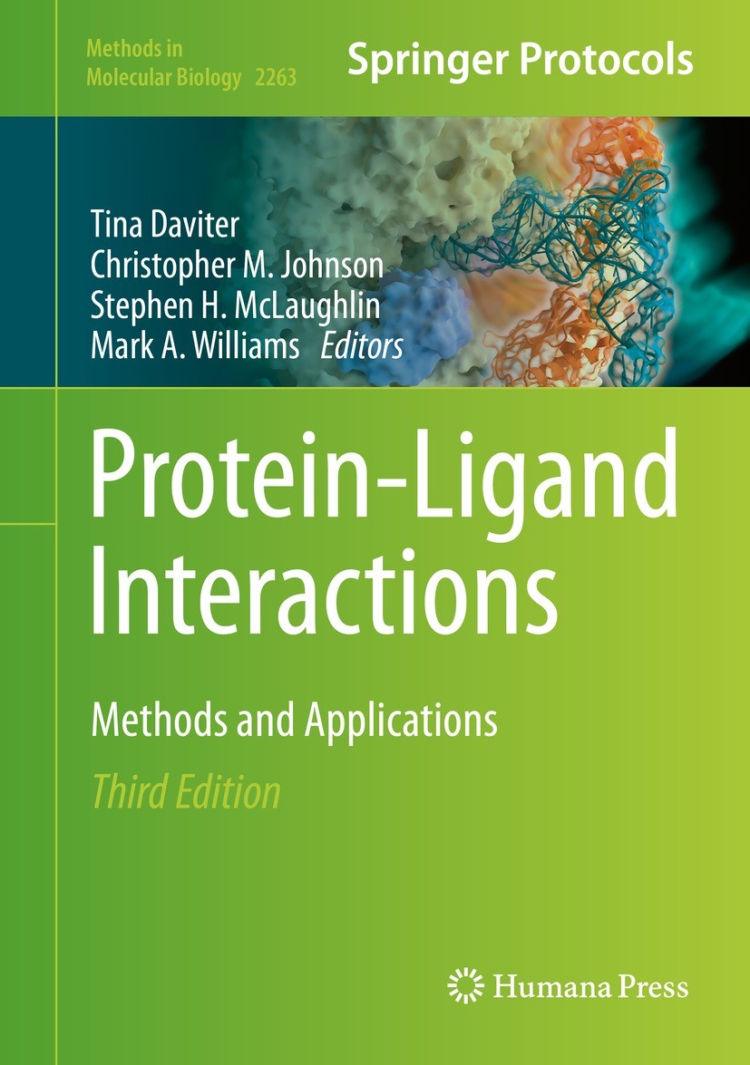 Titlebook: Protein-Ligand Interactions; Methods and Applicat Tina Daviter,Christopher M. Johnson,Mark A. Willia Book 2021Latest edition Springer Scien Titlebook: Protein-Ligand Interactions; Methods and Applicat Tina Daviter,Christopher M. Johnson,Mark A. Willia Book 2021Latest edition Springer Scien