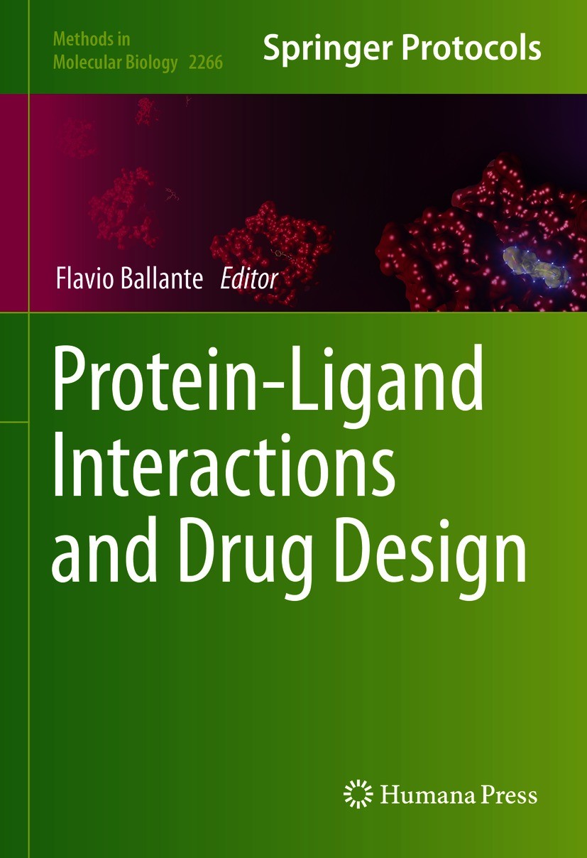 Titlebook: Protein-Ligand Interactions and Drug Design; Flavio Ballante Book 2021 Springer Science+Business Media, LLC, part of Springer Nature 2021 Titlebook: Protein-Ligand Interactions and Drug Design; Flavio Ballante Book 2021 Springer Science+Business Media, LLC, part of Springer Nature 2021