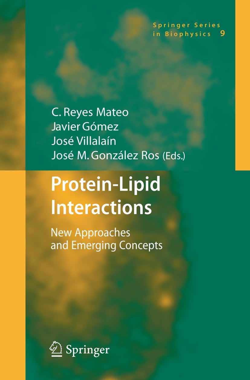 Titlebook: Protein-Lipid Interactions; New Approaches and E C. Reyes Mateo,Javier Gómez,José M. González-Ros Book 2006 Springer-Verlag Berlin Heidelbe Titlebook: Protein-Lipid Interactions; New Approaches and E C. Reyes Mateo,Javier Gómez,José M. González-Ros Book 2006 Springer-Verlag Berlin Heidelbe