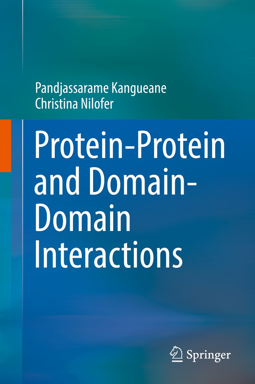 Titlebook: Protein-Protein and Domain-Domain Interactions; Pandjassarame Kangueane,Christina Nilofer Book 2018 Springer Nature Singapore Pte Ltd. 201 Titlebook: Protein-Protein and Domain-Domain Interactions; Pandjassarame Kangueane,Christina Nilofer Book 2018 Springer Nature Singapore Pte Ltd. 201