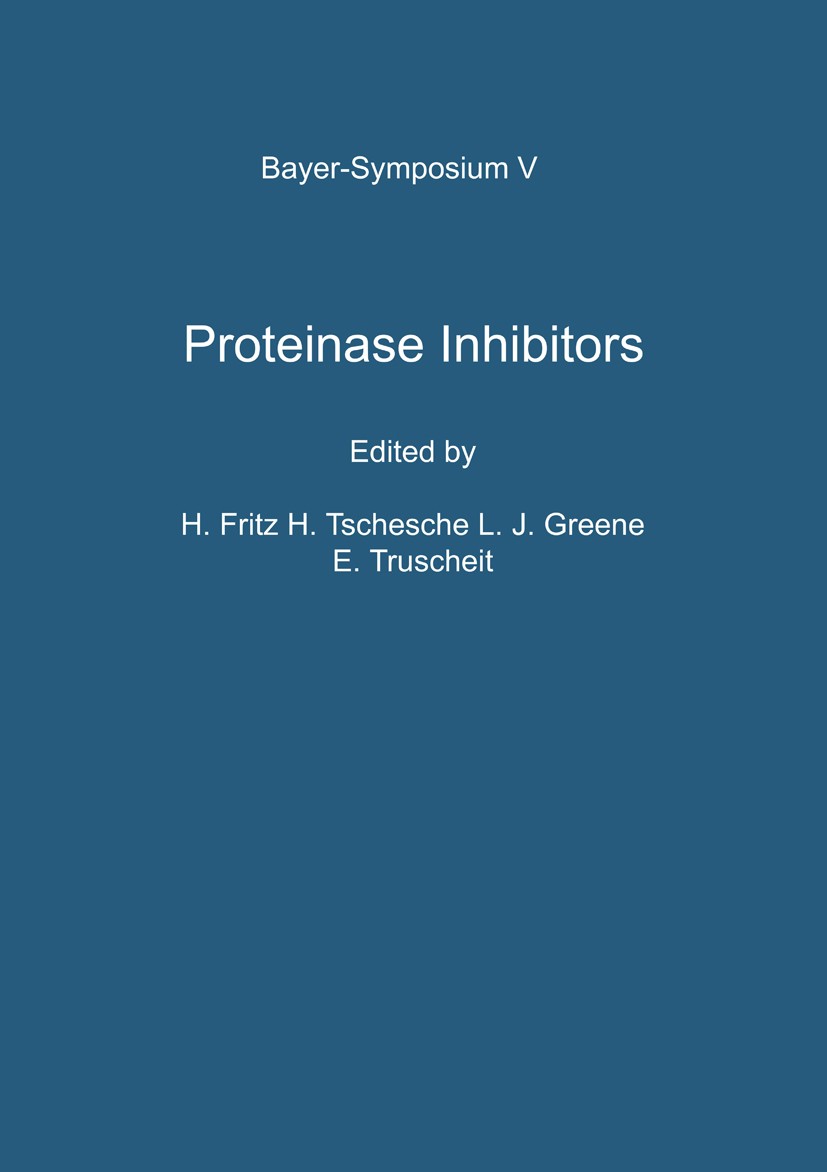 Titlebook: Proteinase Inhibitors; Proceedings of the 2 Hanz Fritz,Harald Tschesche,Ernst Truscheit (Edito Conference proceedings 1974 Springer-Verlag Titlebook: Proteinase Inhibitors; Proceedings of the 2 Hanz Fritz,Harald Tschesche,Ernst Truscheit (Edito Conference proceedings 1974 Springer-Verlag