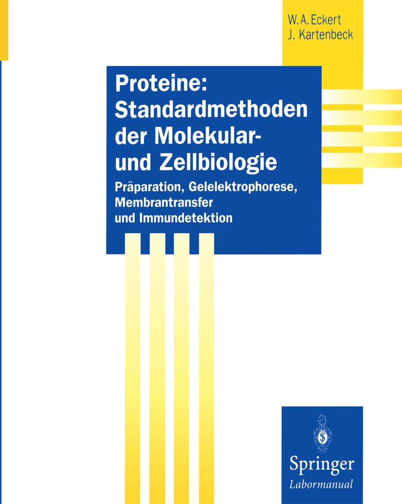 Titlebook: Proteine: Standardmethoden der Molekular- und Zellbiologie; Präparation, Gelelek Werner A. Eckert,Jürgen Kartenbeck Book 1997 Springer-Verl Titlebook: Proteine: Standardmethoden der Molekular- und Zellbiologie; Präparation, Gelelek Werner A. Eckert,Jürgen Kartenbeck Book 1997 Springer-Verl