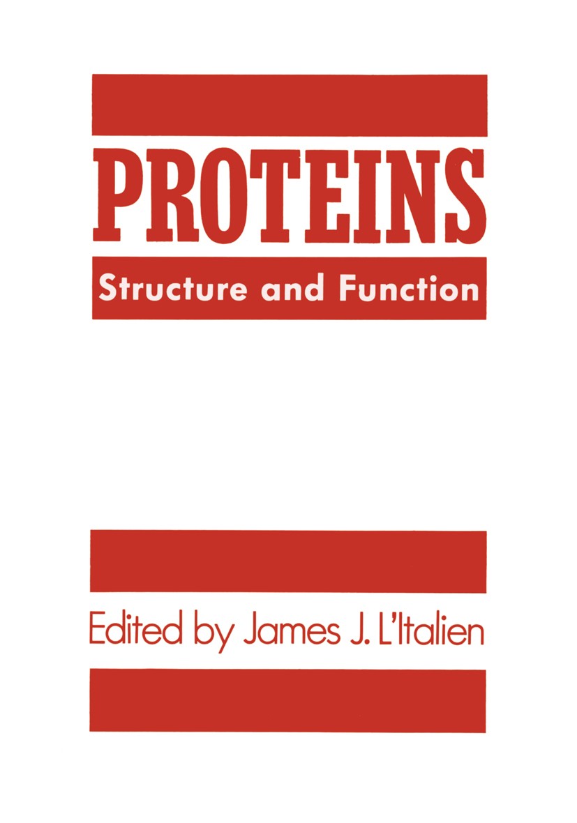 Titlebook: Proteins; Structure and Functi James J. L’Italien Book 1987 Plenum Press, New York 1987 Amino acid.Nucleotide.Purine.enzymes.primary struct Titlebook: Proteins; Structure and Functi James J. L’Italien Book 1987 Plenum Press, New York 1987 Amino acid.Nucleotide.Purine.enzymes.primary struct