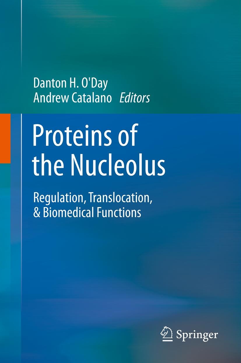 Titlebook: Proteins of the Nucleolus; Regulation, Transloc Danton H O‘Day,Andrew Catalano Book 2013 Springer Science+Business Media Dordrecht 2013 Dis Titlebook: Proteins of the Nucleolus; Regulation, Transloc Danton H O‘Day,Andrew Catalano Book 2013 Springer Science+Business Media Dordrecht 2013 Dis