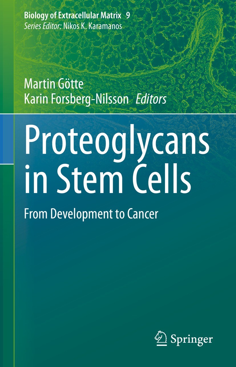 Titlebook: Proteoglycans in Stem Cells; From Development to Martin Götte,Karin Forsberg-Nilsson Book 2021 Springer Nature Switzerland AG 2021 Extrace Titlebook: Proteoglycans in Stem Cells; From Development to Martin Götte,Karin Forsberg-Nilsson Book 2021 Springer Nature Switzerland AG 2021 Extrace