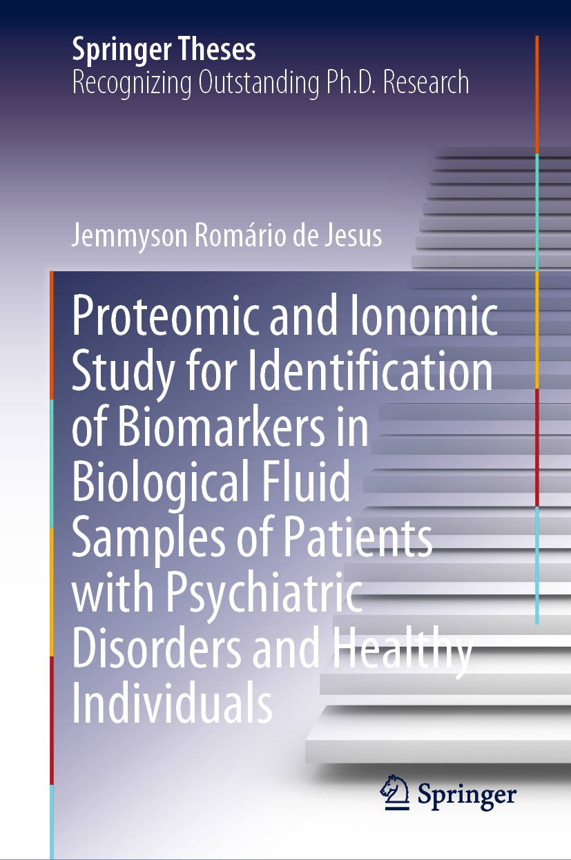 Titlebook: Proteomic and Ionomic Study for Identification of Biomarkers in Biological Fluid Samples of Patients; Jemmyson Romário de Jesus Book 2019 Titlebook: Proteomic and Ionomic Study for Identification of Biomarkers in Biological Fluid Samples of Patients; Jemmyson Romário de Jesus Book 2019